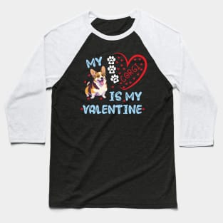 My Corgi Is My Valentine Dog Lover Kawaii Valentines Day Baseball T-Shirt